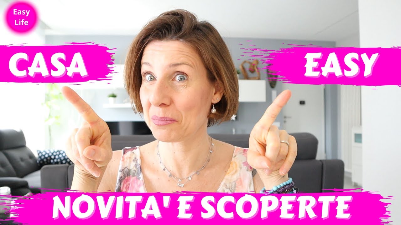 NOVITA' E SCOPERTE PER UNA CASA EASY | Barbara Easy Life