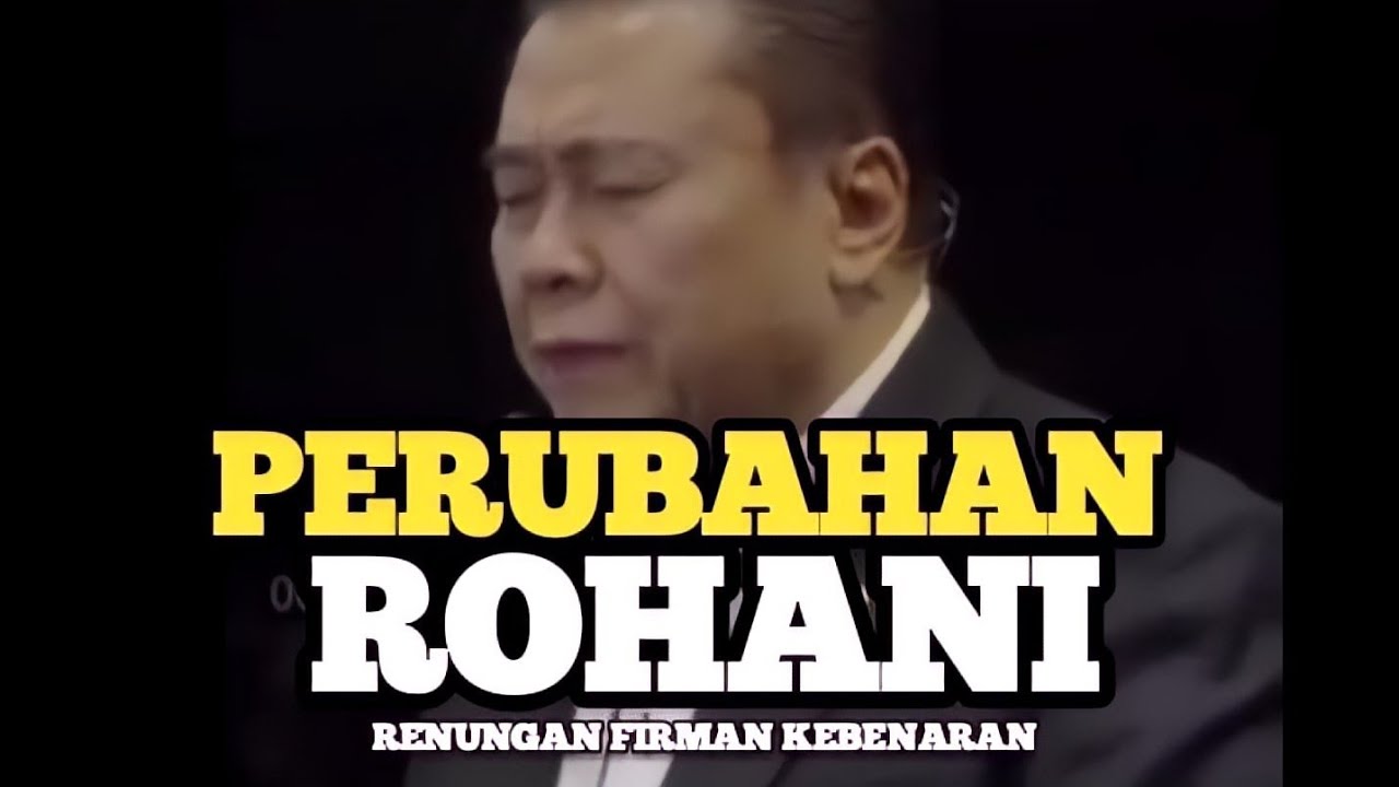 PERUBAHAN ROHANI | ERASTUS SABDONO, SUARA KEBENARAN, TRUTH ID, GSKI REHOBOT