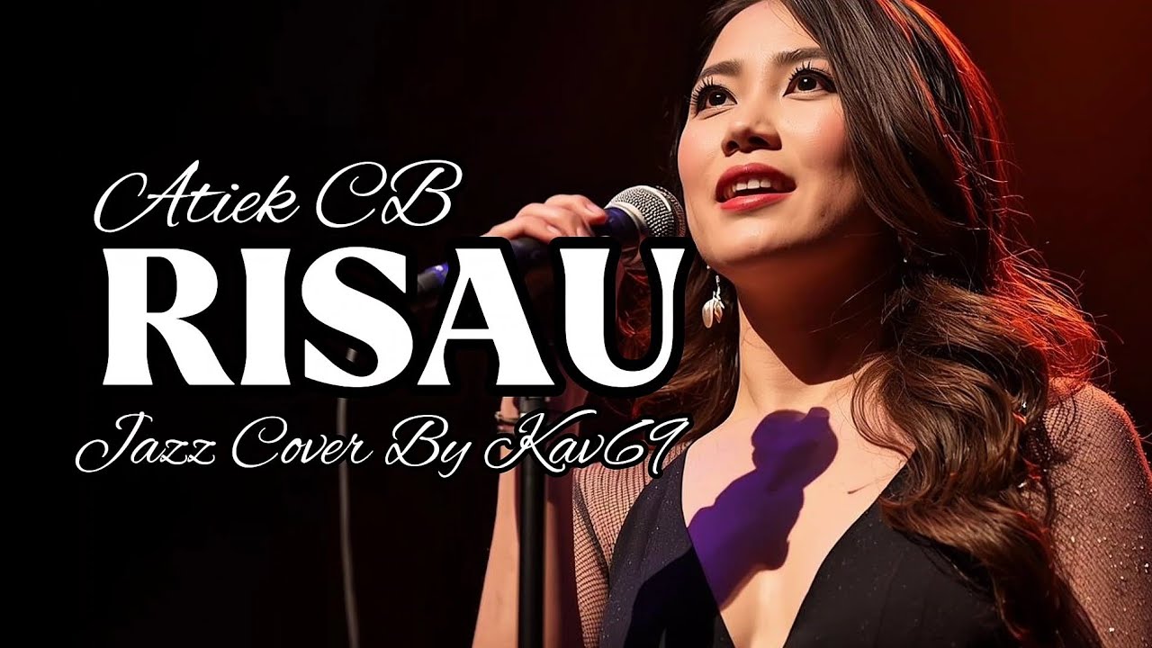 🎵Risau—Atiek CB | 🎷Jazz Cover By Kav69 