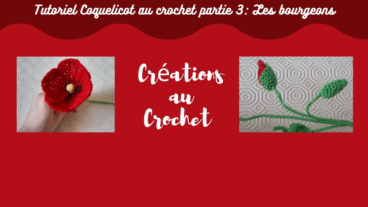 Tutoriel  Coquelicot au crochet partie 3: Les bourgeons