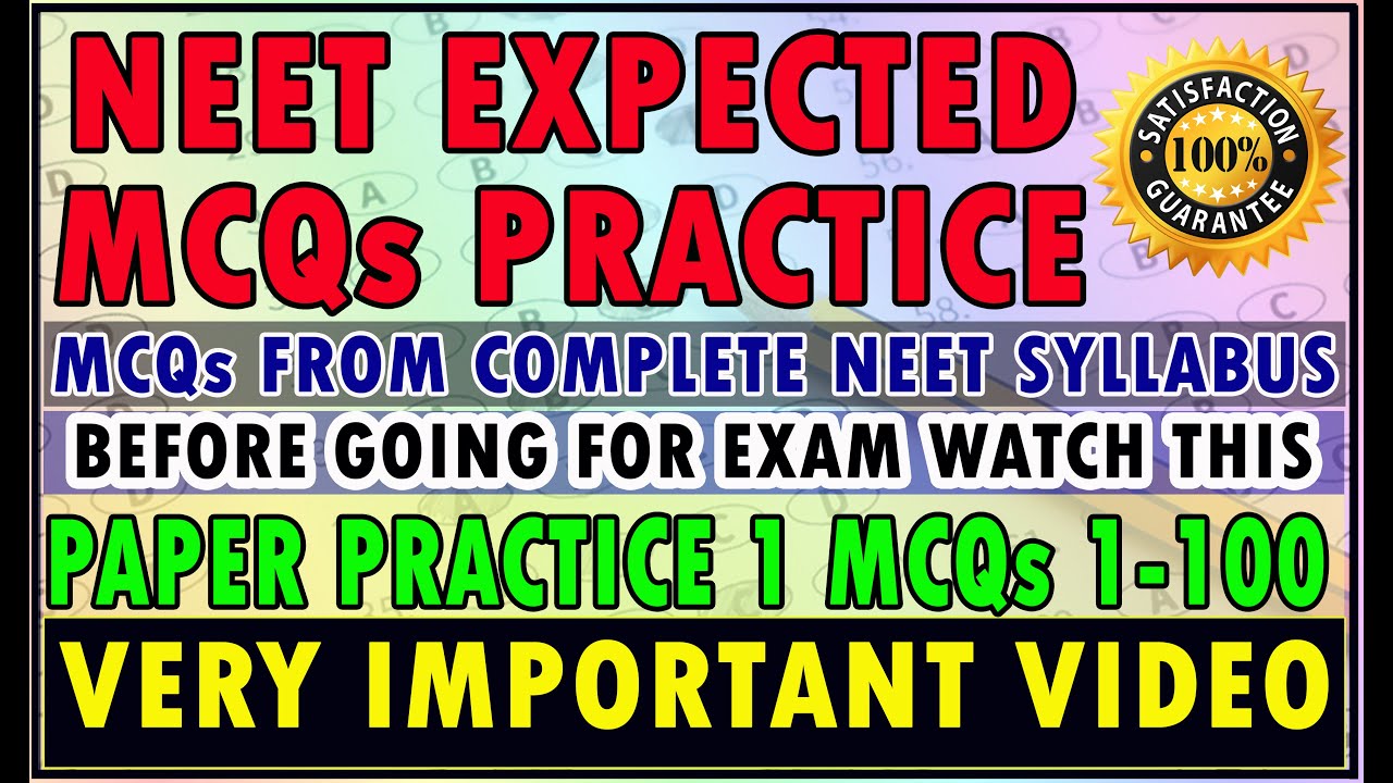 NEET EXPECTED MCQs PRACTICE. FROM COMPLETE NCERT SYLLABUS 100 SELECTED MCQs.