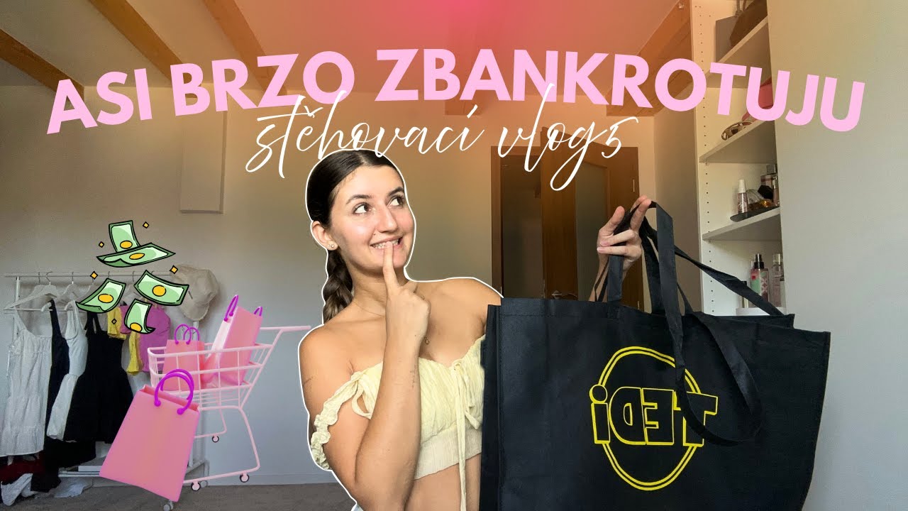 ASI BRZO ZBANKROTUJU | STĚHOVACÍ VLOG 5