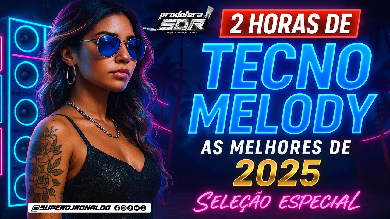 MELODY 2025 - AS MELHORES DO TECNO MELODY 2025 (( SUPER DJ RONALDO ))