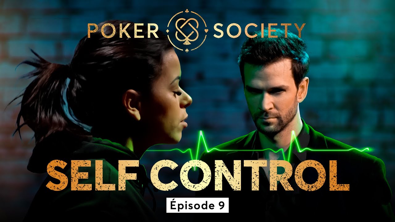 🃏 Poker Society - Self control (Épisode 9)