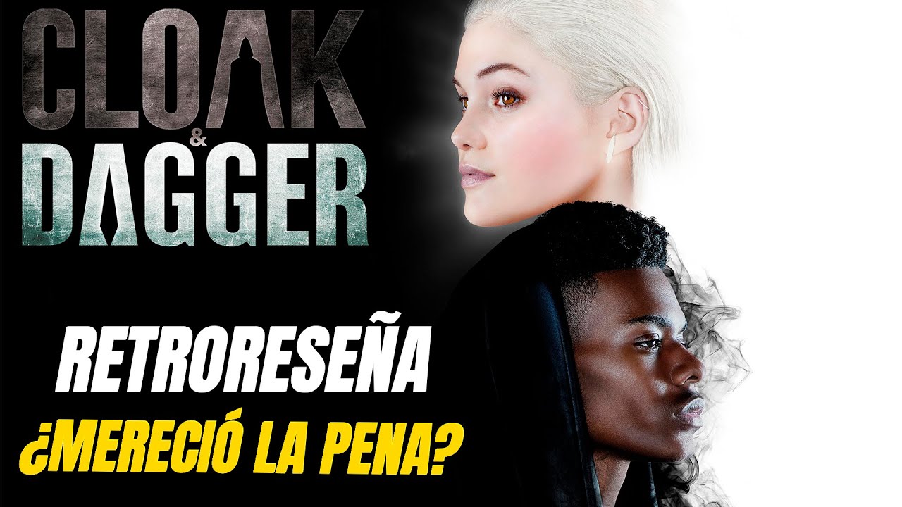 CLOAK & DAGGER | RETRORESEÑA | ¿MERECIÓ LA PENA?