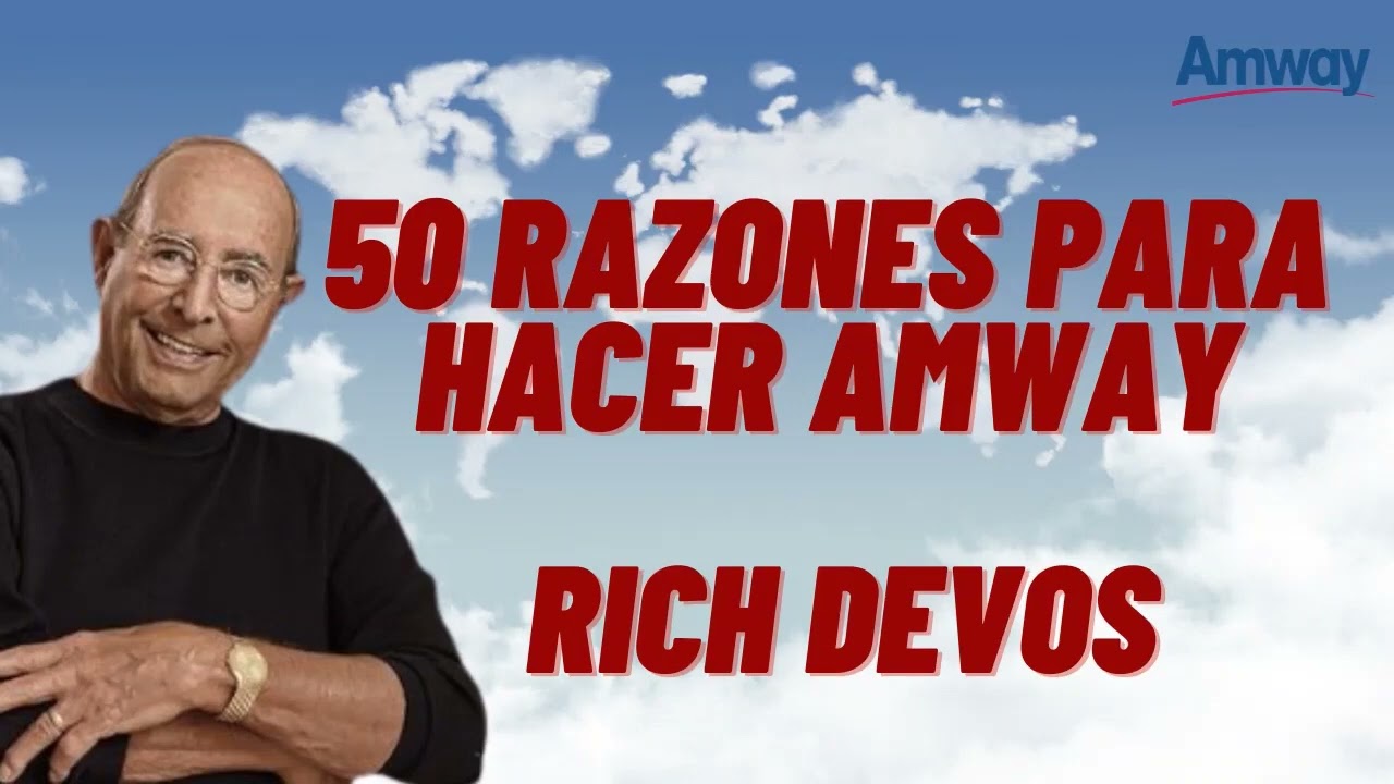 50 razones para hacer AMWAY   Rich DeVOS 🔝 Fundador de AMWAY en ESPAÑOL