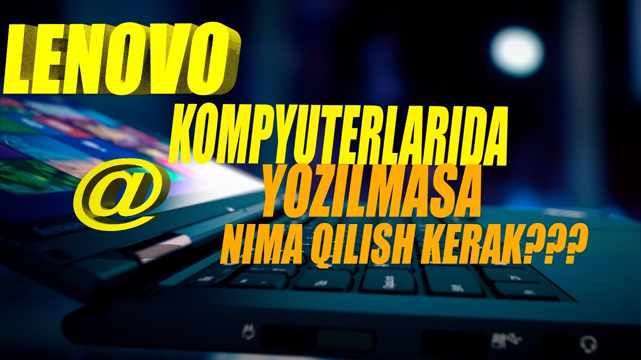 LENOVO KOMPYUTERLARIDA @(KUCHUKCHA) VA #(HASHTAG) YOZILMASA NIMA QILISH KERAK