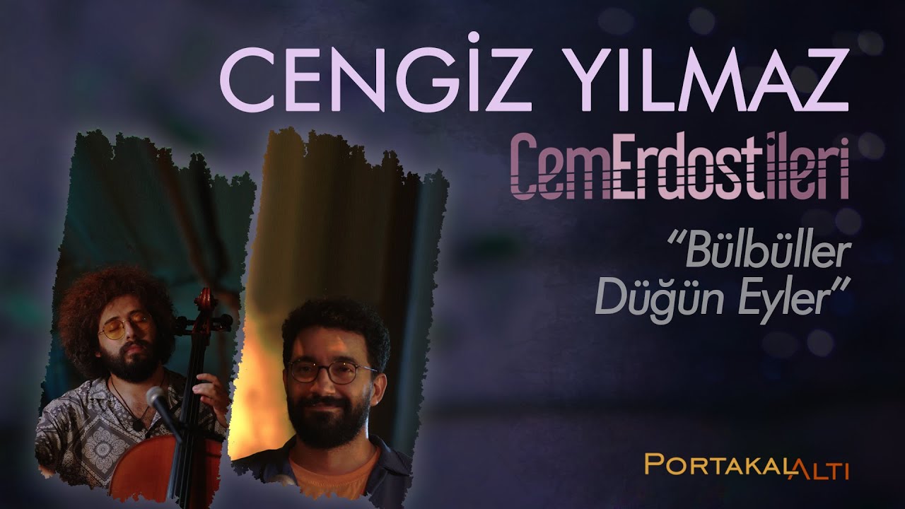 Bülbüller Düğün Eyler - Cengiz Yılmaz & Cem Erdost İleri (PortakalAltı Kayıtları)
