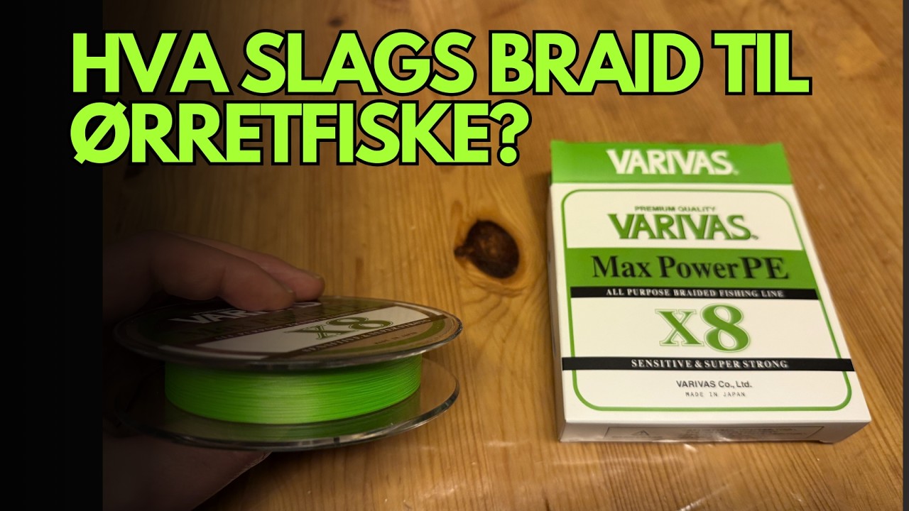 Hva slags braid bruker jeg til ørretfiske?