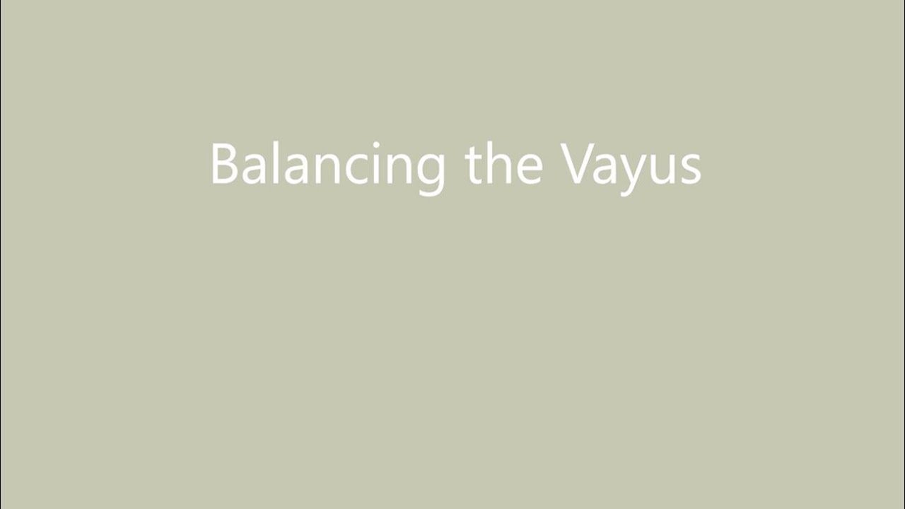 Kundalini Yoga Series - Balancing the Vayus