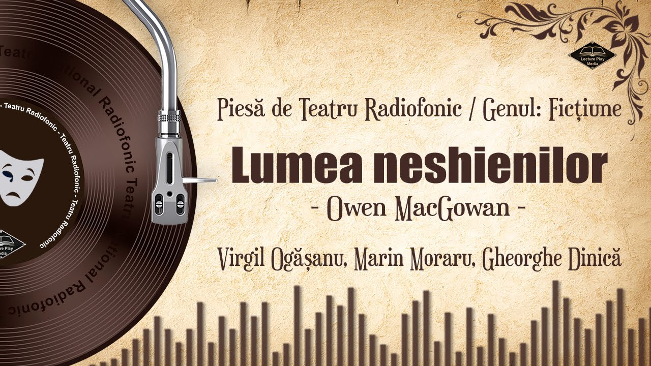 Lumea neshienilor - de Owen MacGowan | Teatru pe Vinil🎭