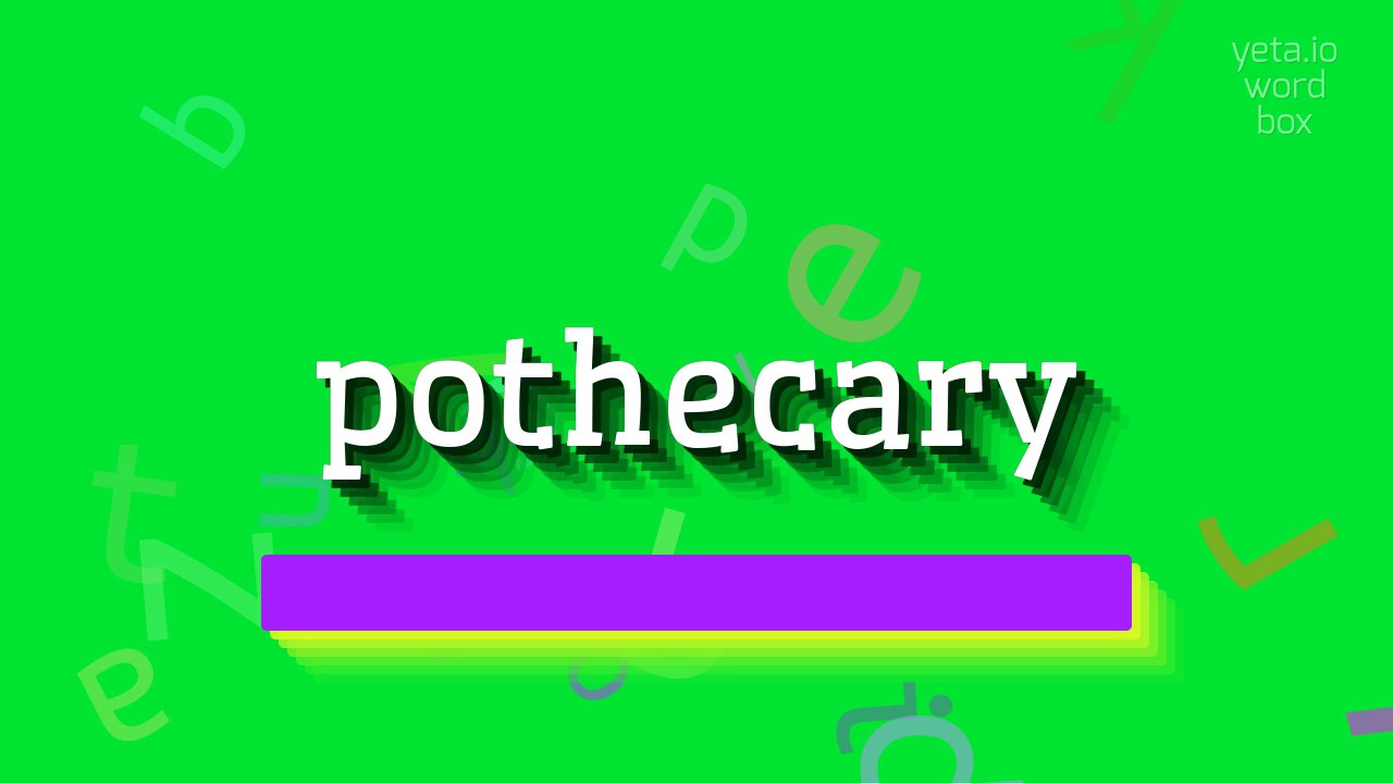 POTHECARY - How to pronounce Pothecary?