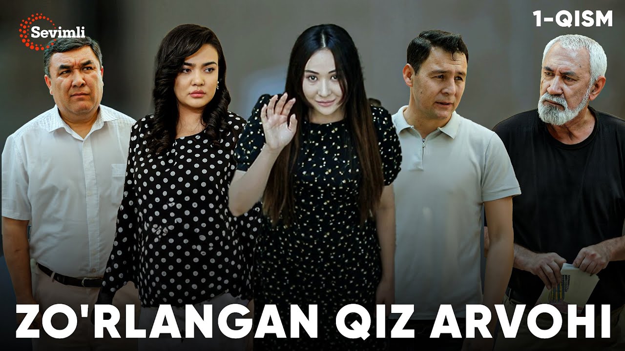 DUNYONING ISHLARI - ZO'RLANGAN QIZ ARVOHI 1-QISM