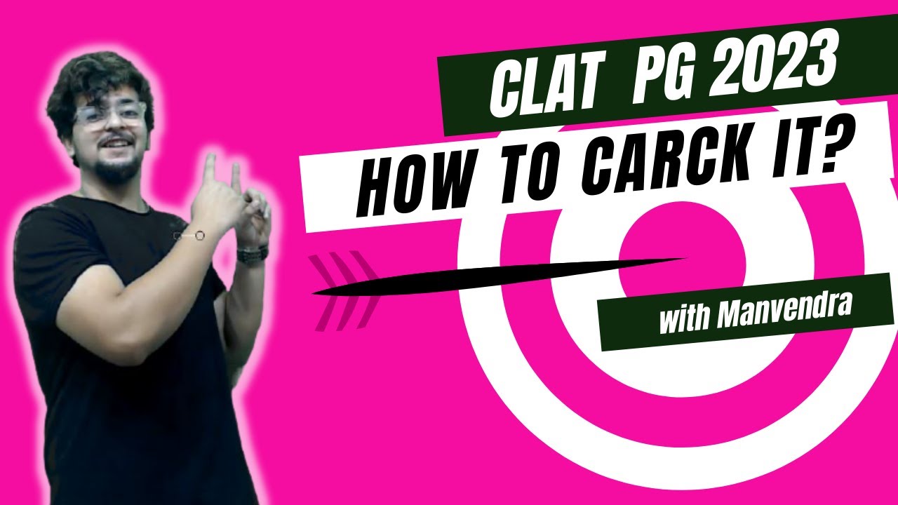 CLAT LLM 2023: How to prepare for CLAT PG - Best Strategy, Syllabus, New Exam Pattern [Manvendra PS]