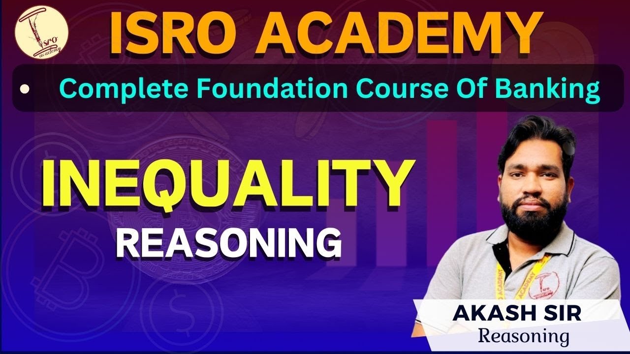 INEQUALITY | REASONING | BY AKASH SIR | ISRO ACADEMY