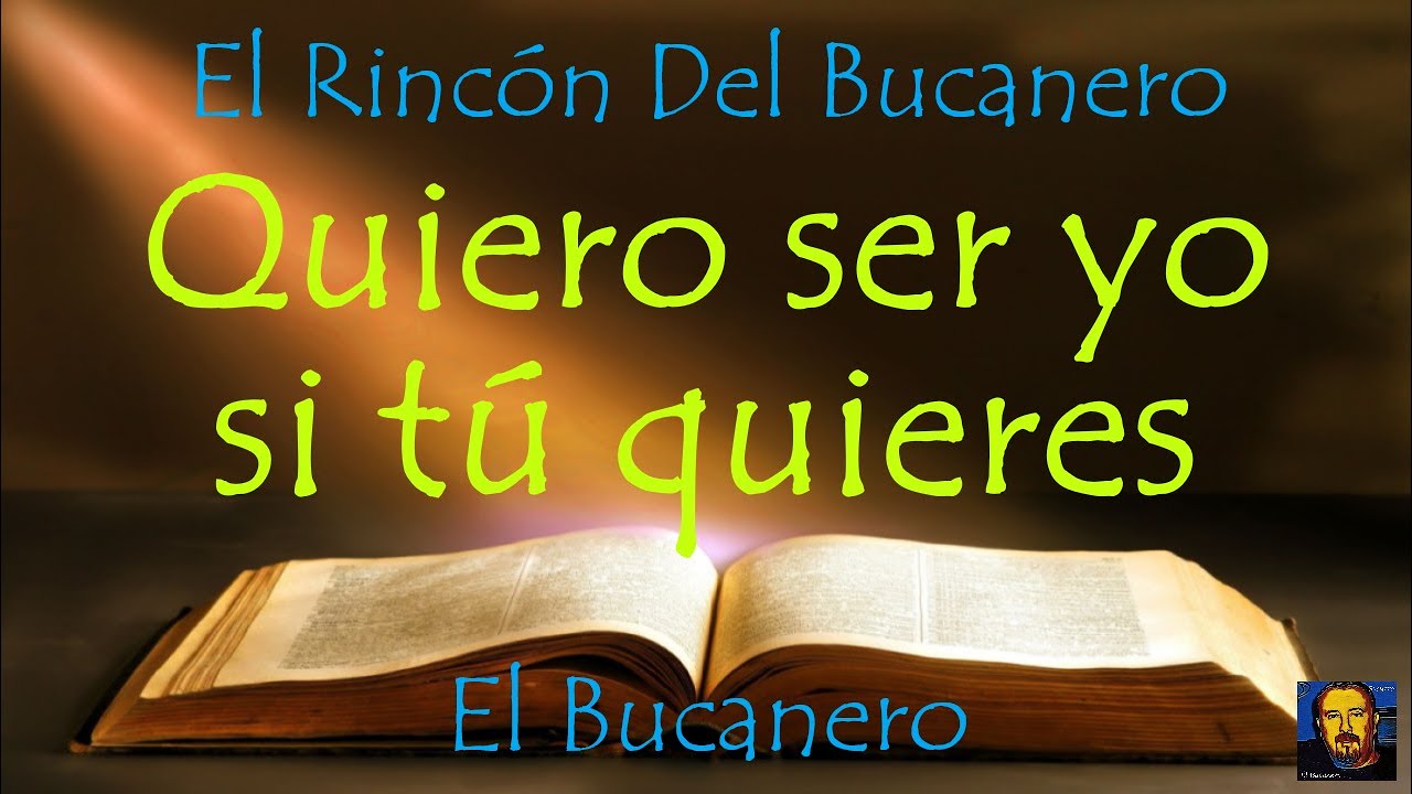 QUIERO SER YO SI TÚ QUIERES - de Emilio Garrido (El Bucanero) #amor #pareja #respeto