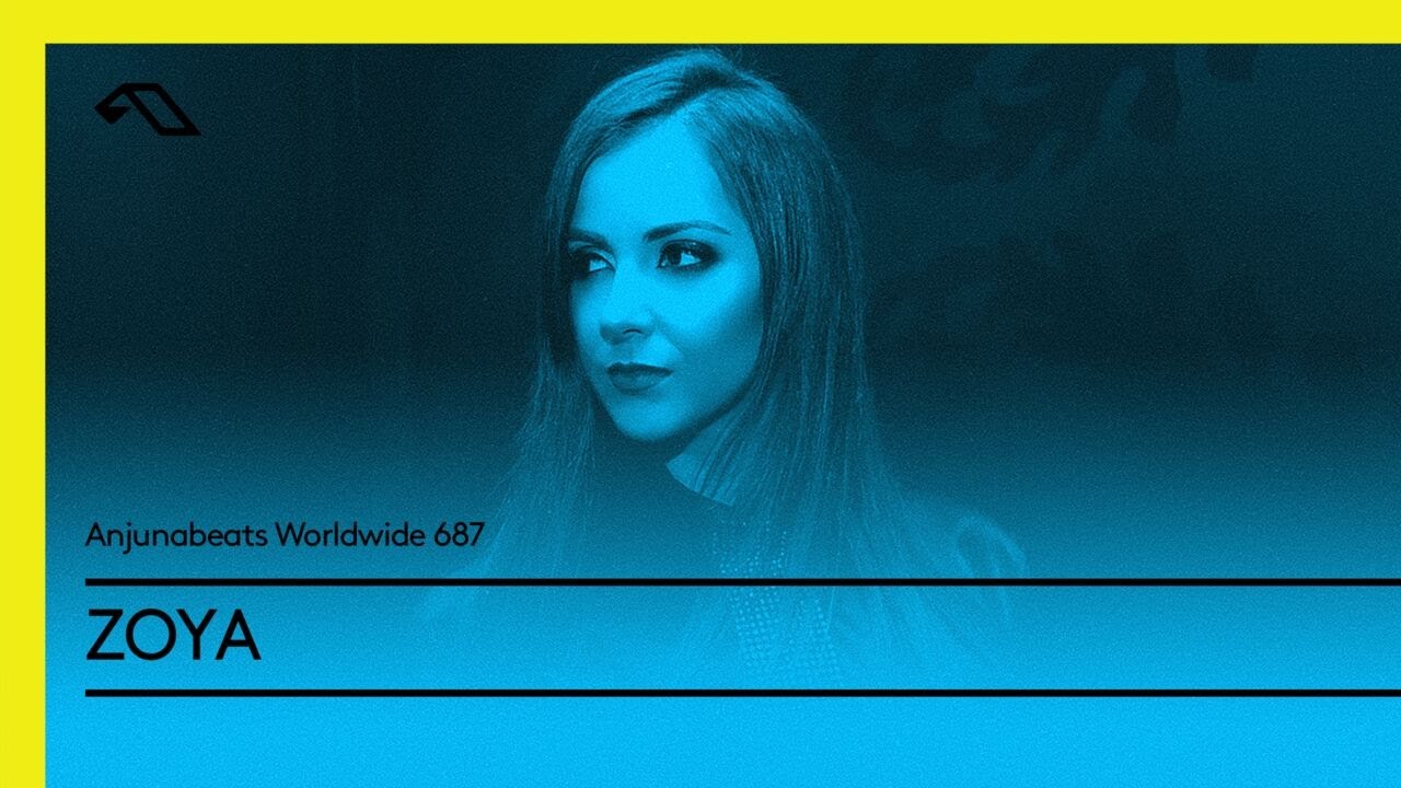 Anjunabeats Worldwide 687 with ZOYA