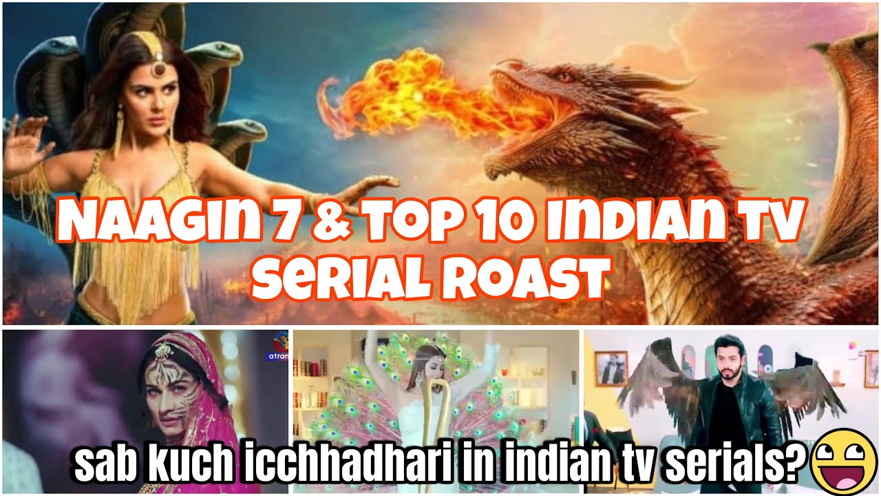 Naagin 7 & Top 10 indian icchhadhari roast. Tv serial. Cringe tv serials,funny,comedy show 