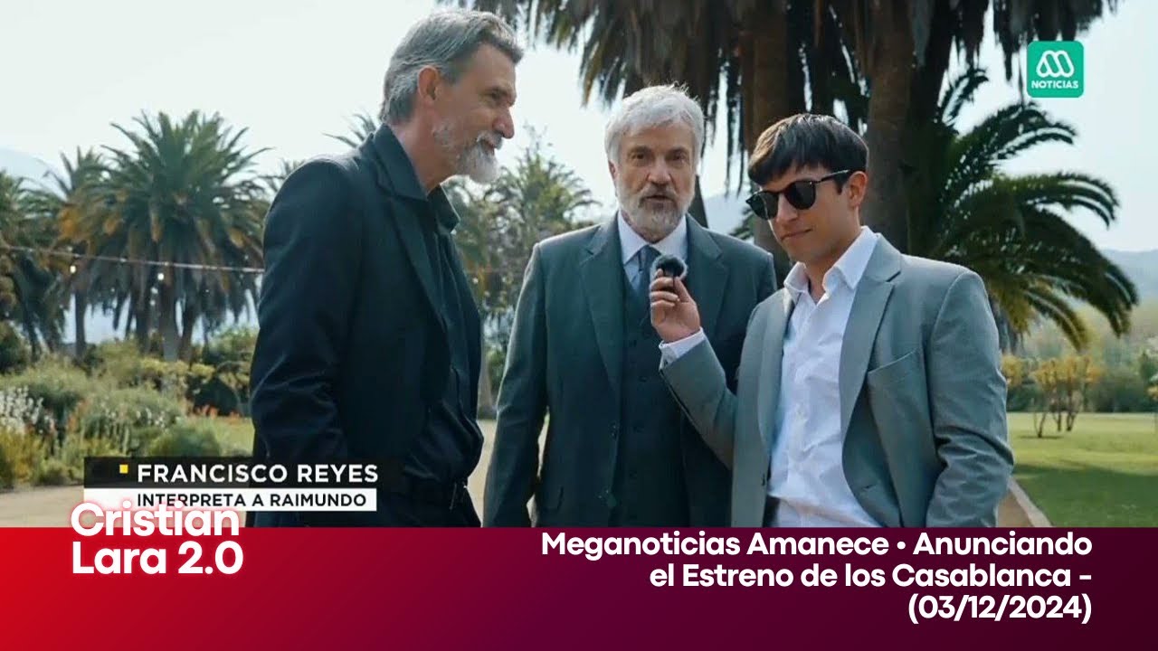 Meganoticias Amanece • Anunciando el Estreno de los Casablanca - (03/12/2024)