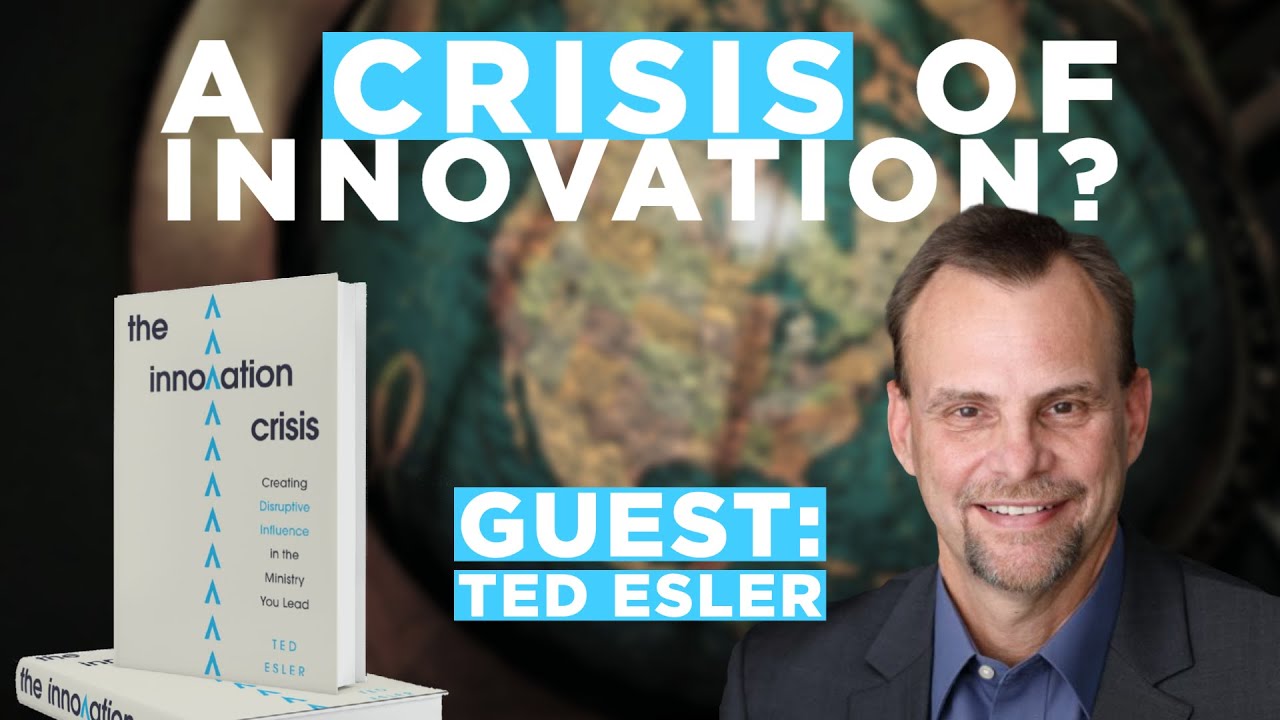 Is Innovation in Ministry Biblical? Ted Esler Discusses
