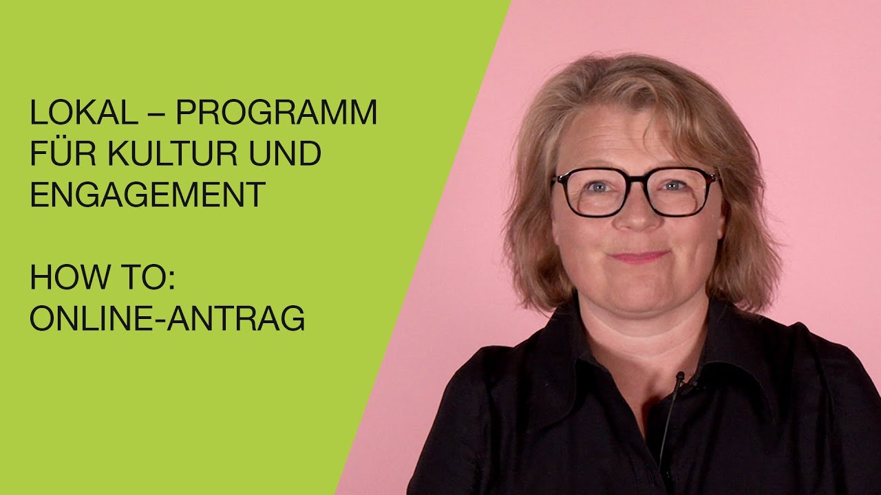 How to: Online-Antrag in LOKAL – Programm für Kultur und Engagement
