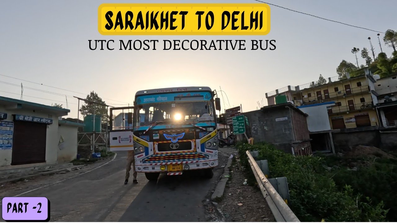 सराईखेत से दिल्ली Part 2 in utc most decorative queen Ramnagar Pahadi Dagdiya #uttarakhand #explore
