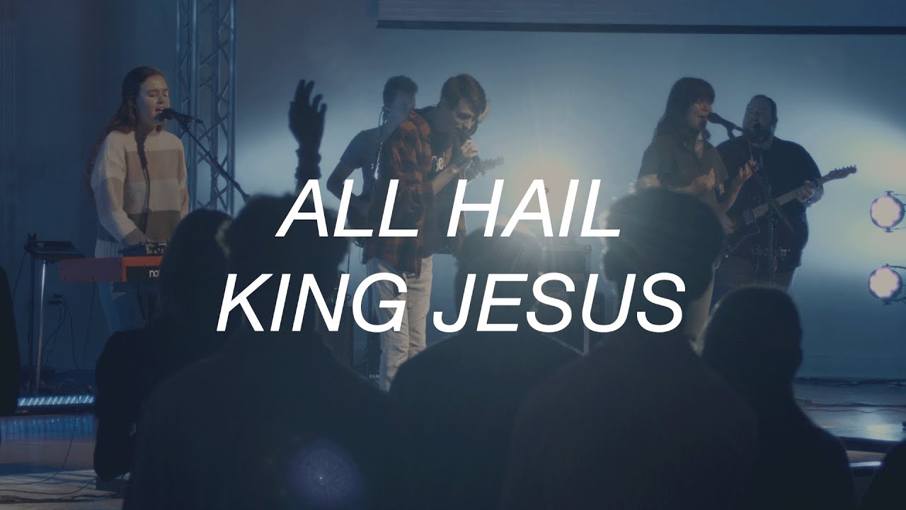 All Hail King Jesus | Asbury Modern Worship Birmingham