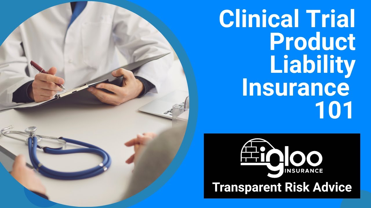 Clinical Trial Product Liability Insurance | Everything You Need To Know