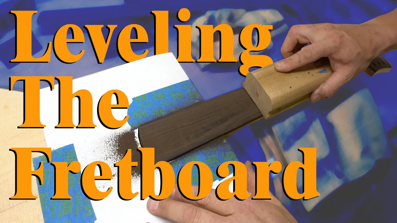Chapter 58: Level Your Fretboard Step by Step!