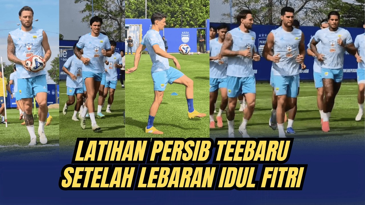 LATIHAN PERSIB TERBARU SETELAH LEBARAN IDUL FITRI