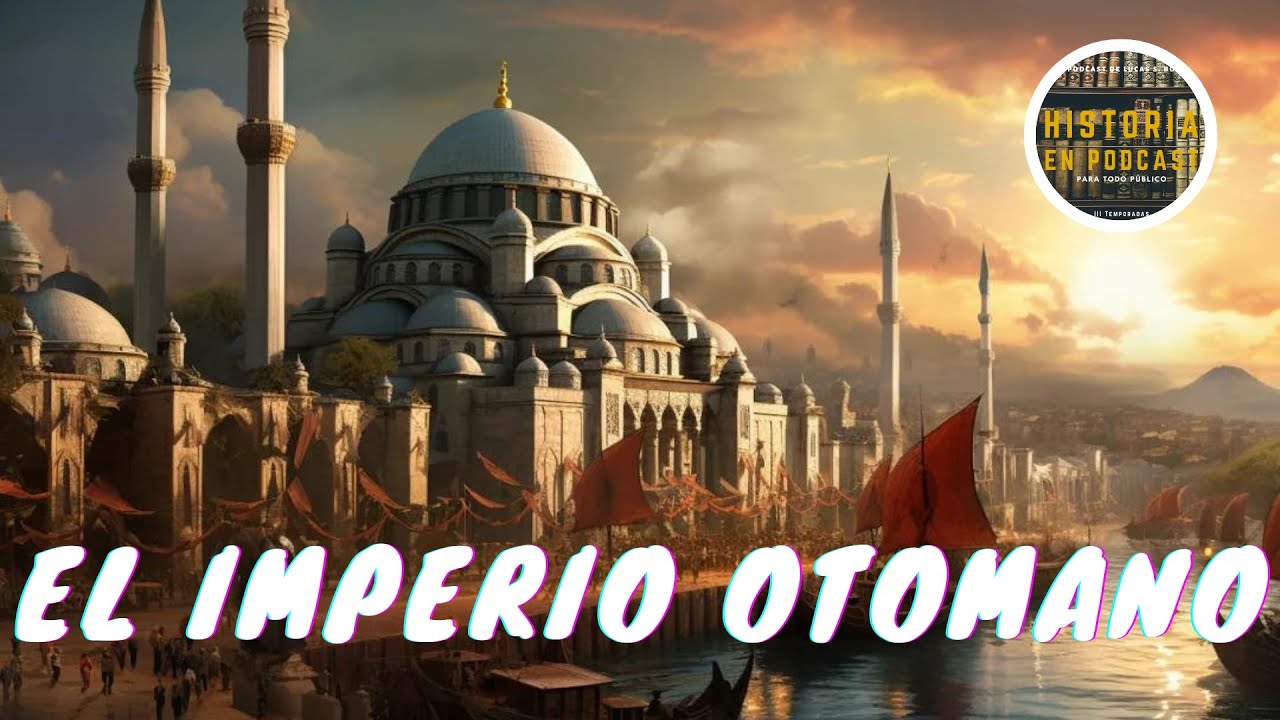 El IMPERIO OTOMANO - La HISTORIA COMPLETA