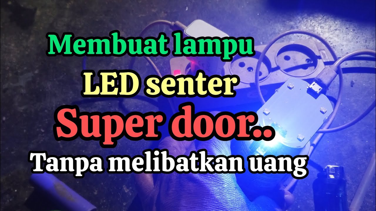 Membuat lampu LED senter yang tanpa melibatkan uang.