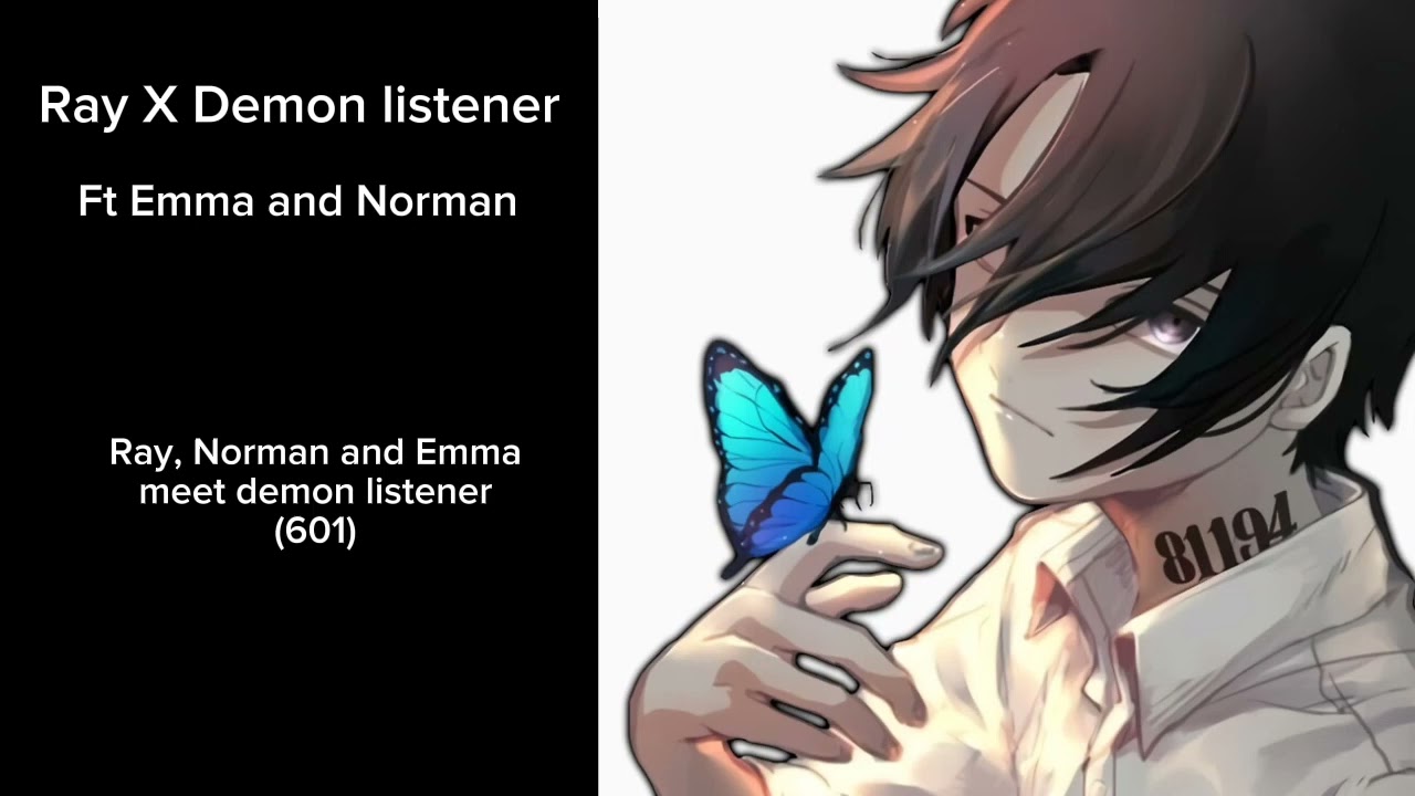 Ray X demon listener (Ft Emma and norman ray, Emma and norman meet demon listener/601)