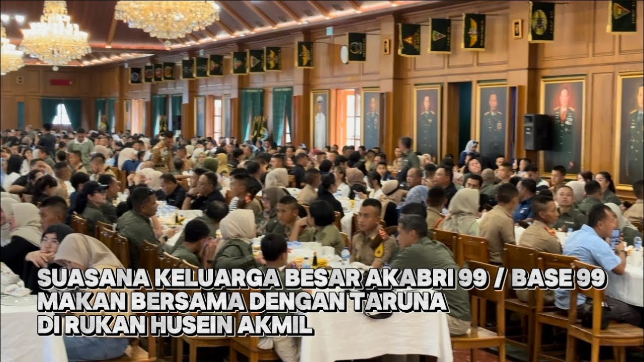 SUASANA KELUARGA BESAR AKABRI 99 / BASE 99 MAKAN BERSAMA DENGAN TARUNA DI RUKAN HUSEIN