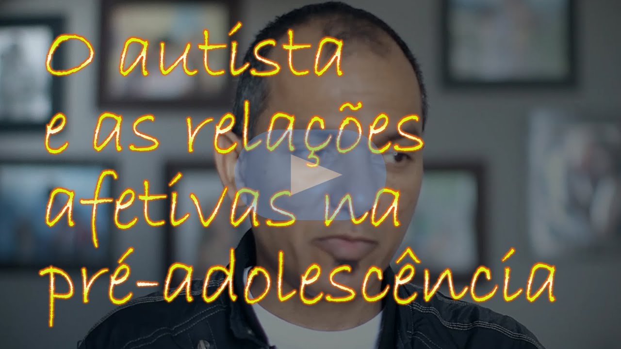 Autismo, Asperger, tratamento, terapias - Autismo e as relaçoes afetivas na pre adolescencia