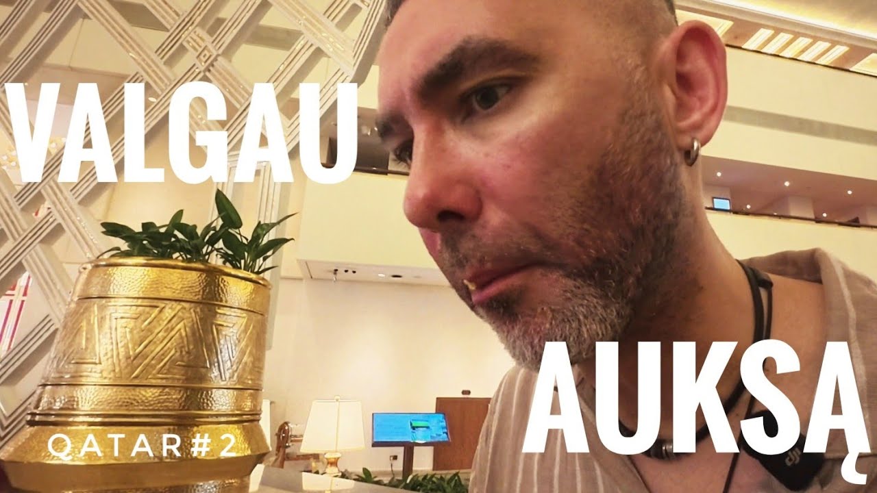 VALGAU AUKSĄ | KATARO MUZIEJUS | DOHA TURGUS SOUQ WAQIF | LUSAIL KATARA TOWERS -GRAŽIAI PAPRAŠE OUT 