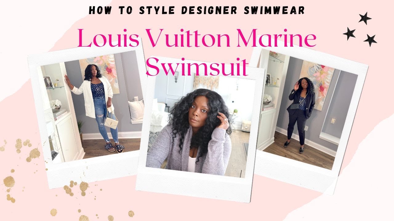 Designer Louis Vuitton Swimsuit Styled 3 Ways | How To Get Your Money Out of Luxury Swimwear