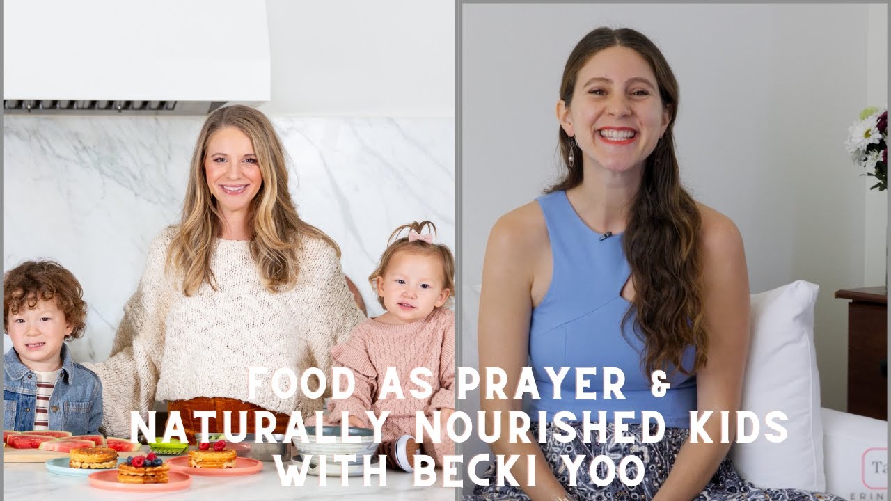 Food As Prayer & Naturally Nourished Kids with Becki Yoo