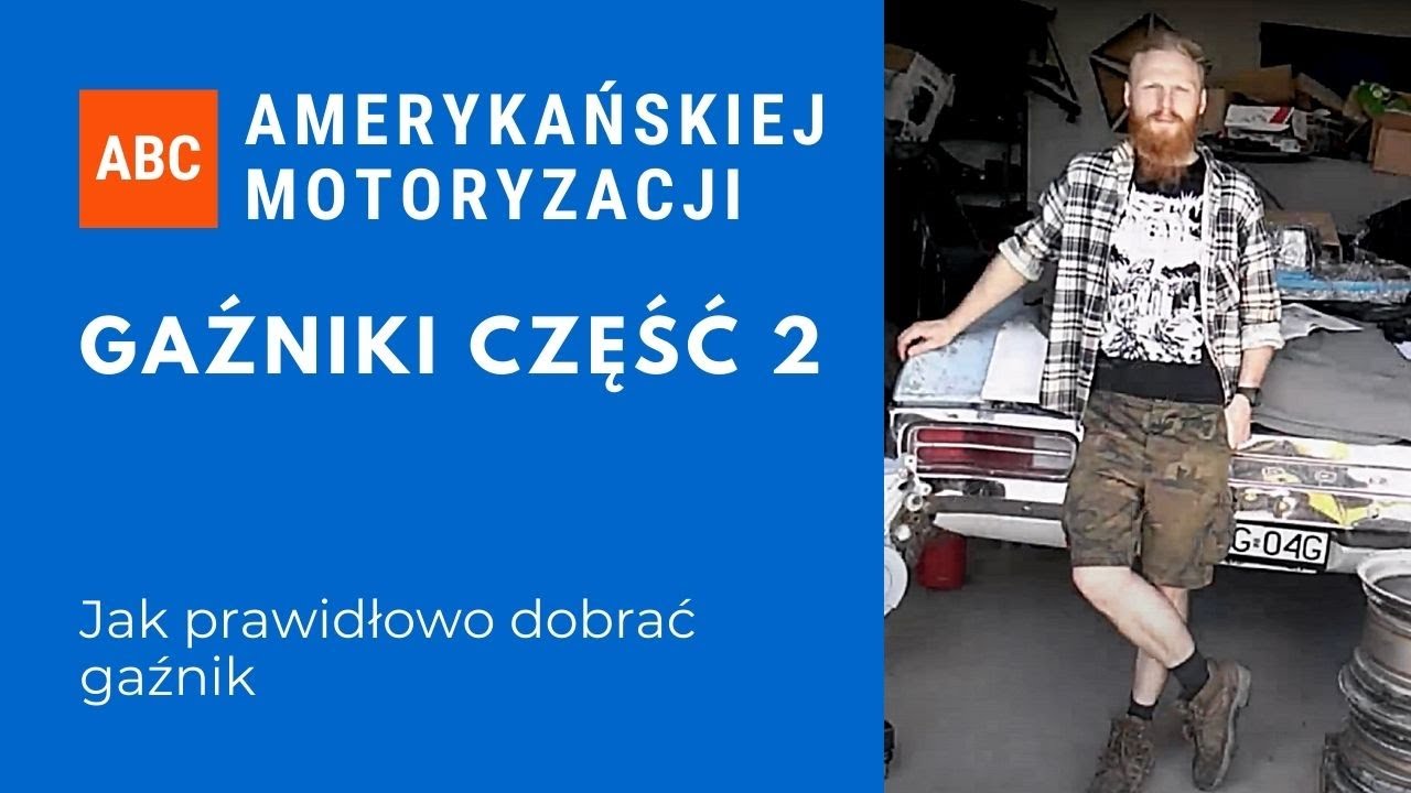 ABC amerykańskiej motoryzacji: Gaźniki część 2 - Jak prawidłowo dobrać gaźnik