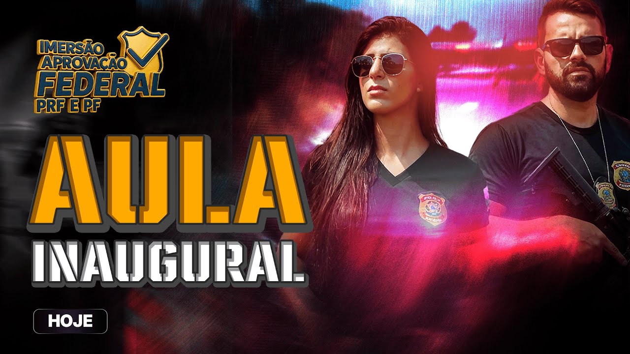 AULA INAUGURAL | IMERSÃO DA APROVAÇÃO - PF & PRF