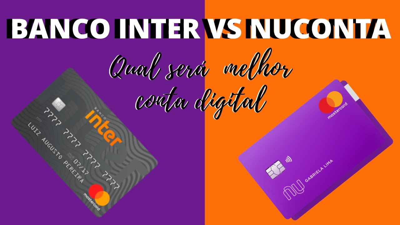BANCO INTER VS NUCONTA | Qual ser&aacute; a melhor conta digital?
