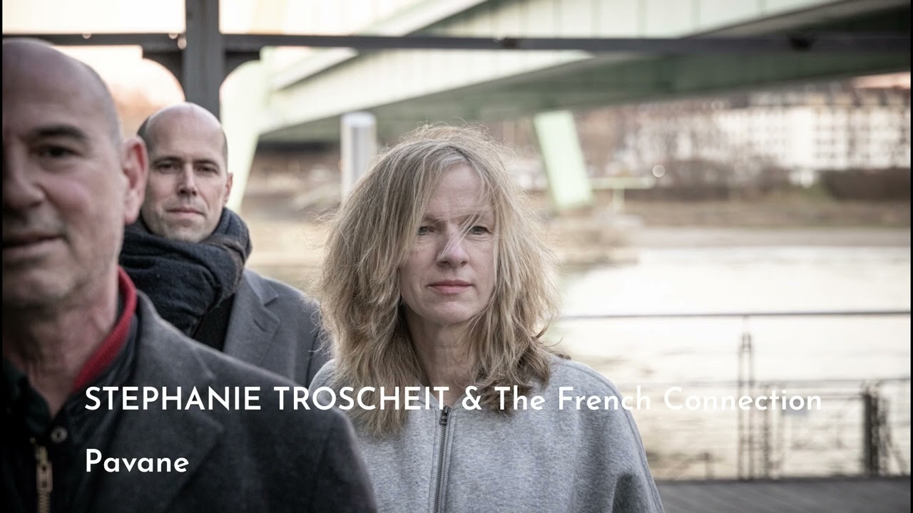 Stephanie Troscheit & The French Connection | Pavane
