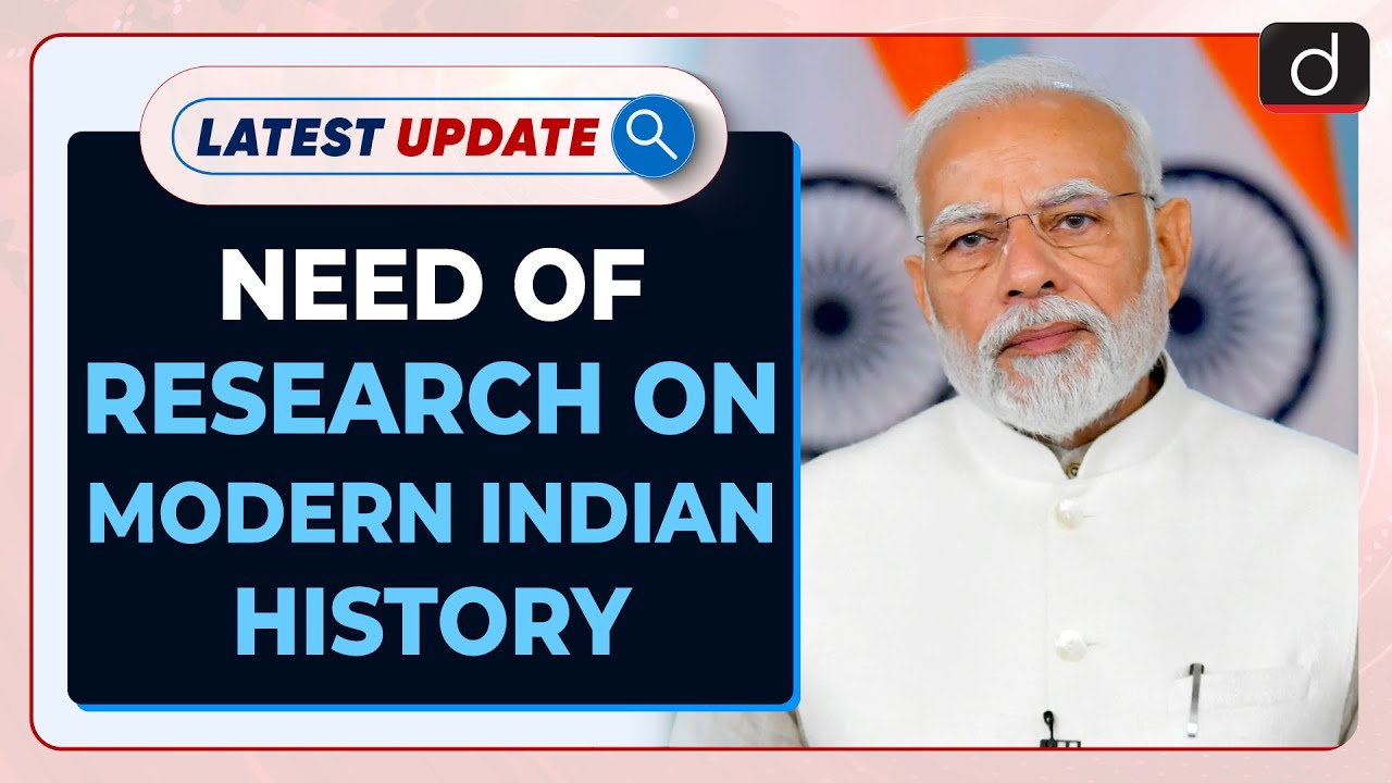 Need of Research on Modern Indian History | Latest update | Drishti IAS English