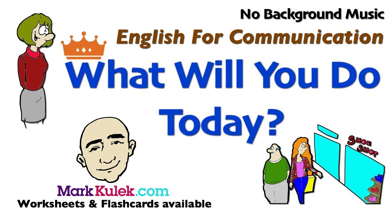 What Will You Do Today? - English For Communication | Future Simple - Will Form | ESL | EFL