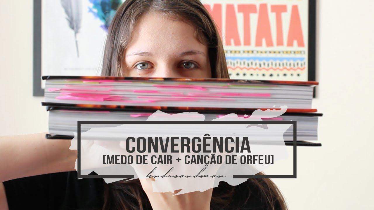 CONVERGÊNCIA + MEDO DE CAIR + CANÇÃO DE ORFEU | #LendoSandman