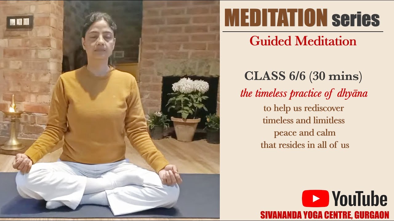 Sivananda Meditation Series - Class 6| Guided Meditation