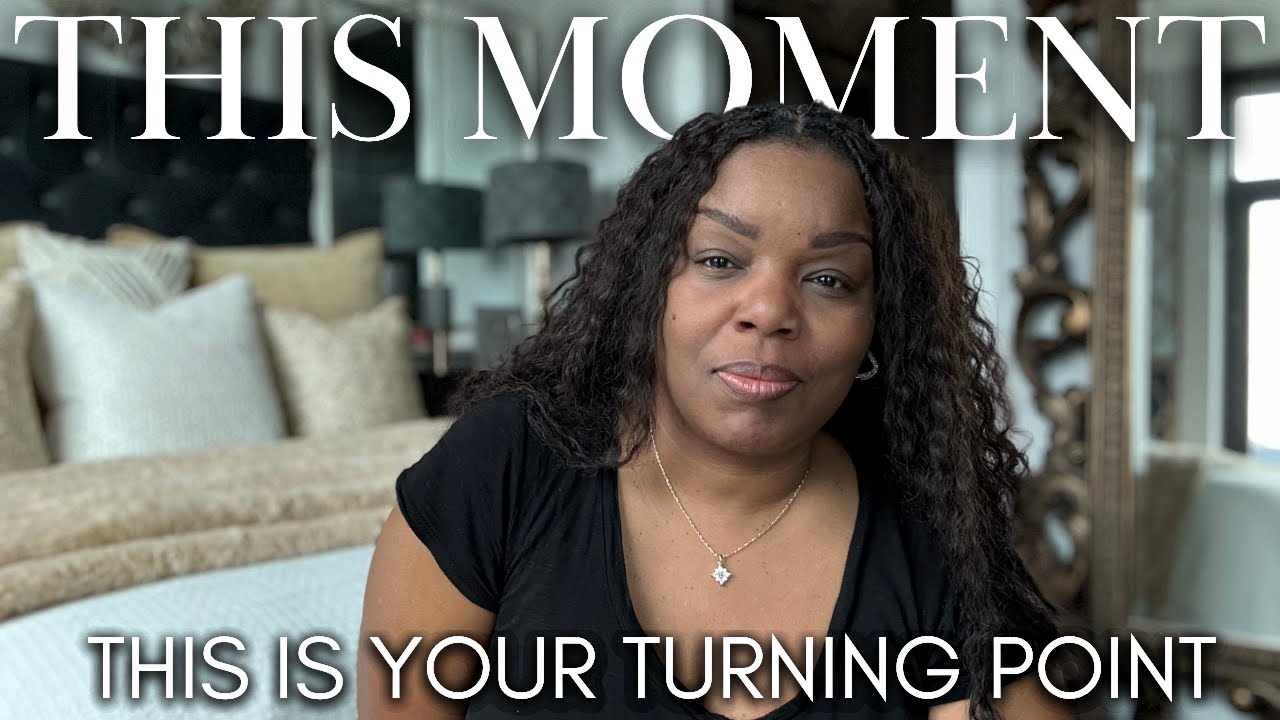THIS IS YOUR TURNING POINT.