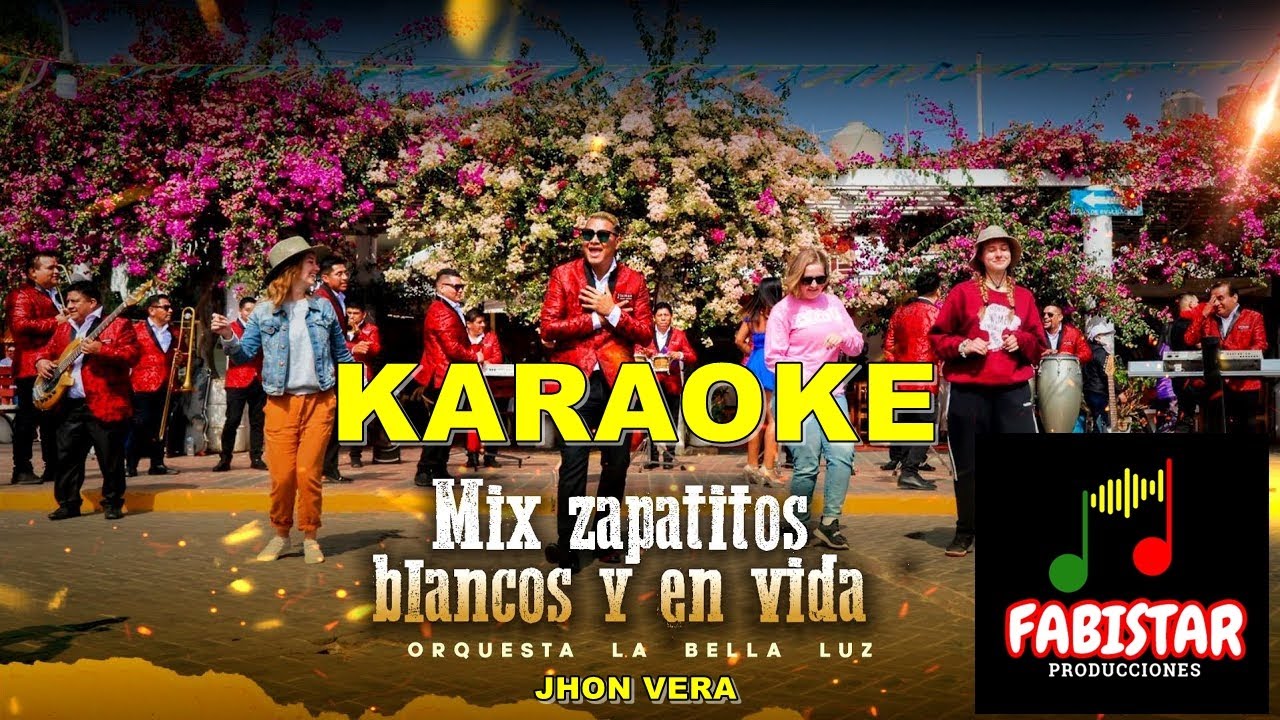 Mix Zapatitos Blancos Y En Vida - La Bella Luz -KARAOKE PISTA FULL