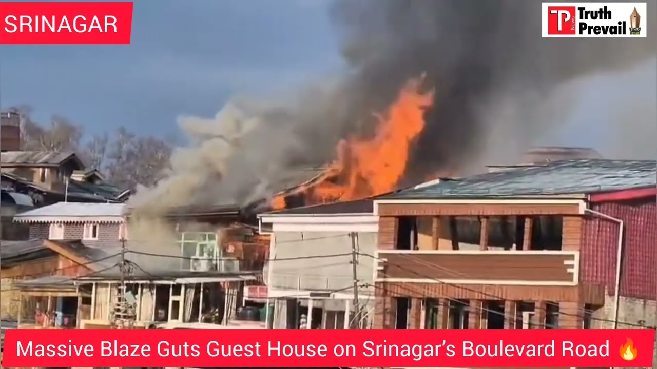 Massive Blaze Guts Guest House on Srinagar&rsquo;s Boulevard Road 🔥