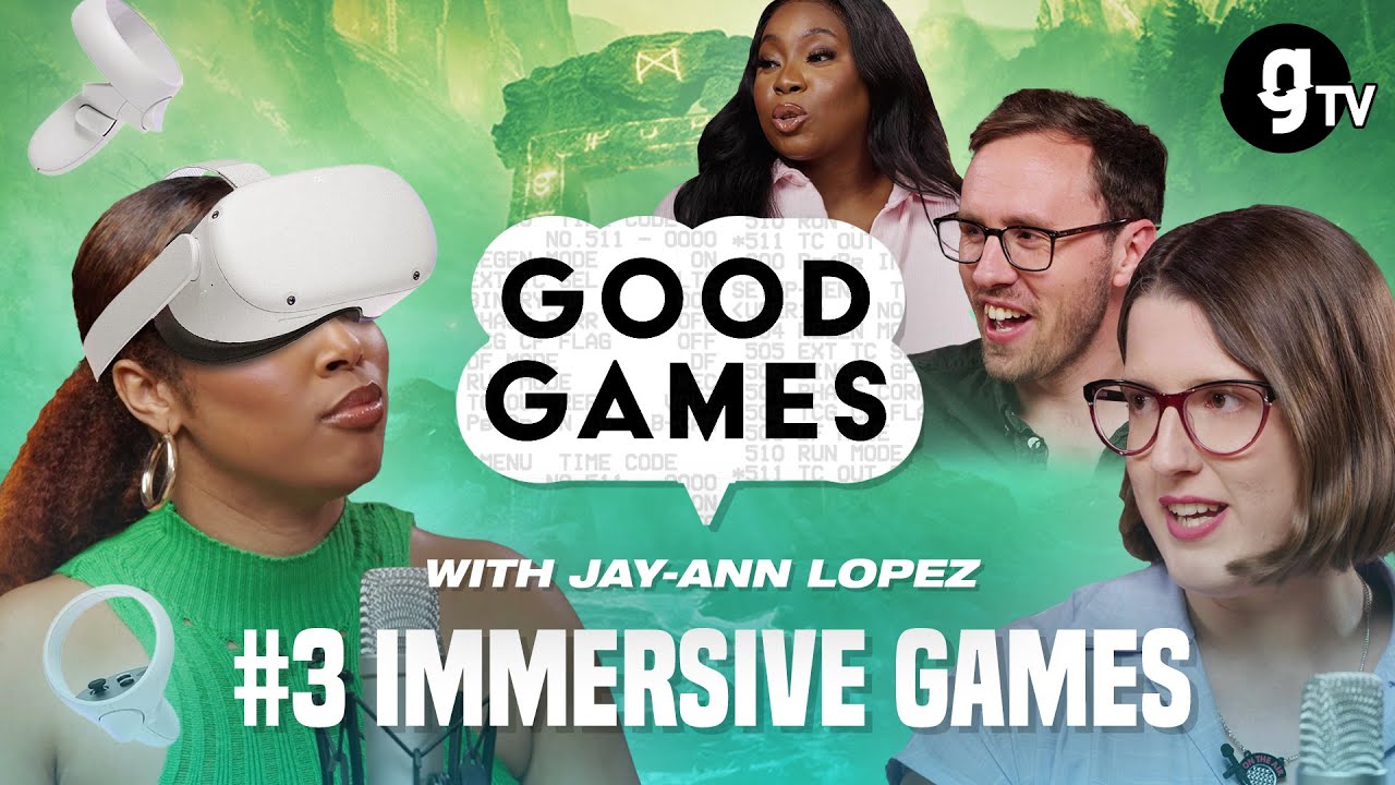 The best immersive video games - Good Games with Jay-Ann Lopez - gTV